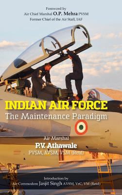Indian Air Force: The Maintenance Paradigm 9381904545 Book Cover