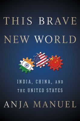This Brave New World: India, China, and the Uni... B01M5JFVI7 Book Cover