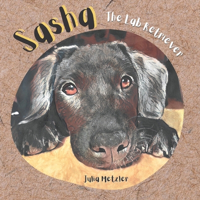 Sasha The Lab Retriever [Large Print] 1778137342 Book Cover