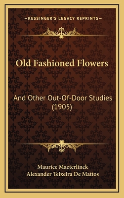 Old Fashioned Flowers: And Other Out-Of-Door St... 1164219863 Book Cover