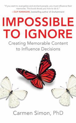 Impossible to Ignore: Creating Memorable Conten... 1536627801 Book Cover