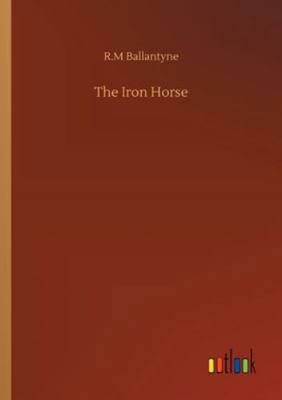 The Iron Horse 3752315369 Book Cover