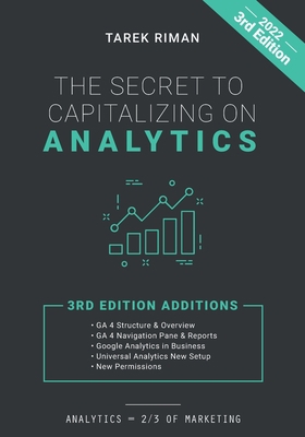 The Secret to Capitalizing on Analytics: A Web ... 1796616192 Book Cover