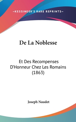 de La Noblesse: Et Des Recompenses D'Honneur Ch... [French] 1160557934 Book Cover