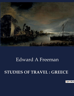 Studies of Travel: GREECE: Exploring the Histor... B0CV74Z6QK Book Cover
