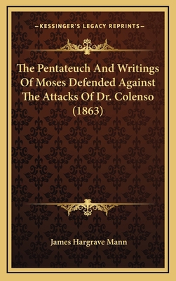 The Pentateuch And Writings Of Moses Defended A... 1169036643 Book Cover