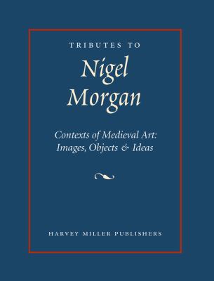 Tributes to Nigel J. Morgan: Contexts of Mediev... 1905375298 Book Cover