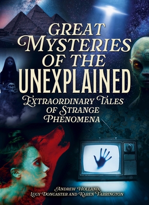 Great Mysteries of the Unexplained: Extraordina... 1398851833 Book Cover