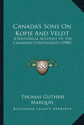 Canada's Sons On Kopje And Veldt: A Historical ... 116648775X Book Cover