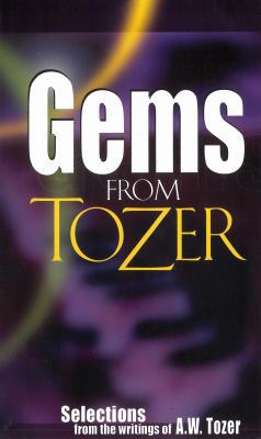 Gems from Tozer: Selections from the Writings o... 1600660045 Book Cover