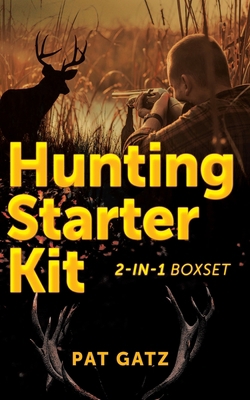 Hunting Starter Kit - 2-IN-1 Boxset 177787792X Book Cover