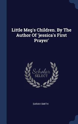 Little Meg's Children. By The Author Of 'jessic... 1340406837 Book Cover