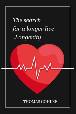 The search for a longer life: Longevity B0FH4C76XX Book Cover