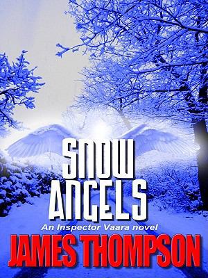 Snow Angels (An Inspector Vaara Novel) [Large Print] 1410425991 Book Cover