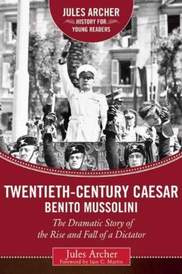Twentieth-Century Caesar: Benito Mussolini: The... 1510707034 Book Cover