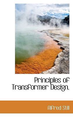 Principles of Transformer Design. 1117673073 Book Cover