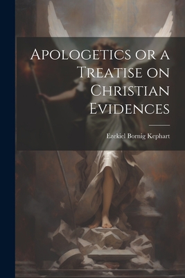 Apologetics or a Treatise on Christian Evidences 102204902X Book Cover
