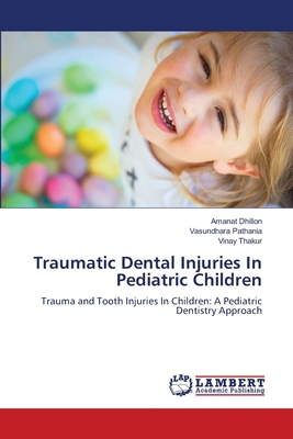 Traumatic Dental Injuries In Pediatric Children 6208450276 Book Cover