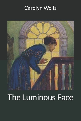 The Luminous Face B085RVQ15B Book Cover
