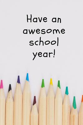 Have an awesome school year! 1726697215 Book Cover