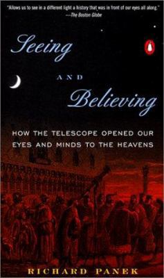 Seeing and Believing: How the Telescope Opened ... 061326892X Book Cover