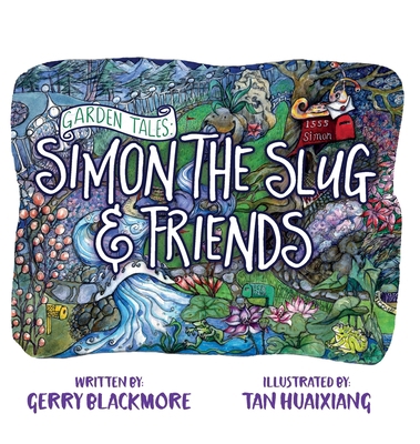 Garden Tales: Simon the Slug and Friends 1632327325 Book Cover