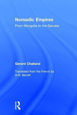 Nomadic Empires: From Mongolia to the Danube 076580204X Book Cover