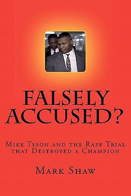 Falsely Accused?: Mike Tyson and the Rape Trial... 1460943058 Book Cover