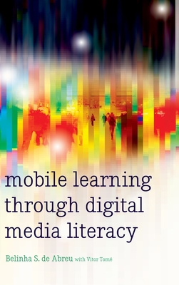 Mobile Learning Through Digital Media Literacy 1433128950 Book Cover