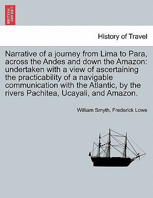 Narrative of a Journey from Lima to Para, Acros... 1241504318 Book Cover