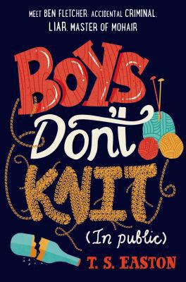 Boys Don't Knit (in Public) 1250053315 Book Cover