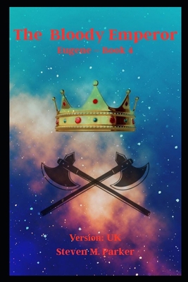 The Bloody Emperor: Steven M. Parker B0FMHY8F3P Book Cover