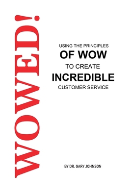 Wowed! Using The Principles Of Wow To Create In... 1365839176 Book Cover