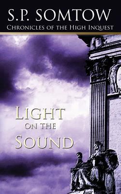 Chronicles of the High Inquest: Light on the Sound 0980014999 Book Cover