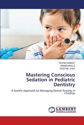 Mastering Conscious Sedation in Pediatric Denti... 3330023414 Book Cover