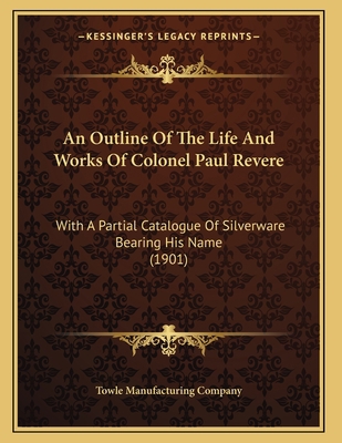 An Outline Of The Life And Works Of Colonel Pau... 1166412288 Book Cover