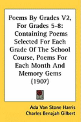 Poems By Grades V2, For Grades 5-8: Containing ... 1437255965 Book Cover