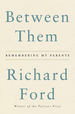 Between Them: Remembering My Parents 0062661884 Book Cover