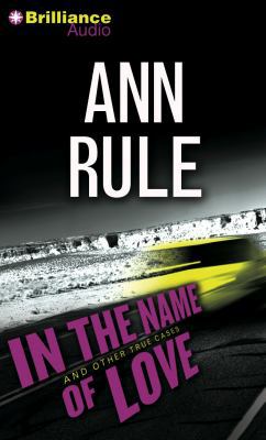 In the Name of Love: And Other True Cases 1469284189 Book Cover