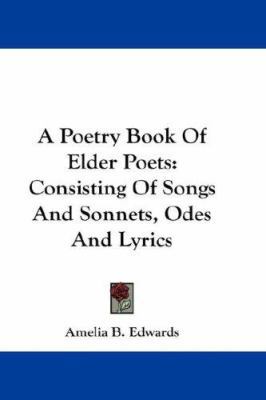 A Poetry Book Of Elder Poets: Consisting Of Son... 0548211833 Book Cover