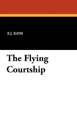 The Flying Courtship 1434404749 Book Cover