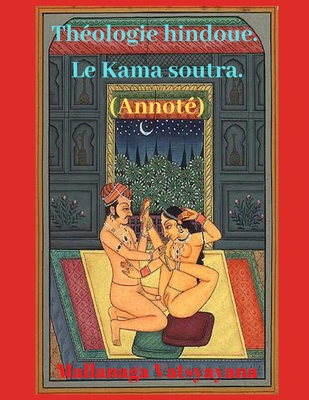 Théologie hindoue. Le Kama soutra. (Annoté) (French Edition) B087CVYR4Z Book Cover