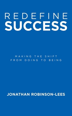 Redefine Success: Making the shift from doing t... 1982298049 Book Cover