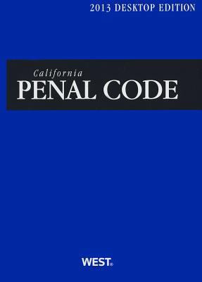 California Penal Code, 2013 ed. (California Des... 031494902X Book Cover