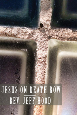 Jesus on Death Row 1532612613 Book Cover