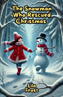 The Snowman Who Rescued Christmas            Book Cover