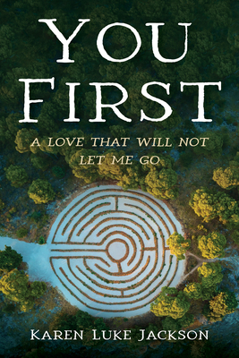 You First: A Love That Will Not Let Me Go B0GX574KK2 Book Cover