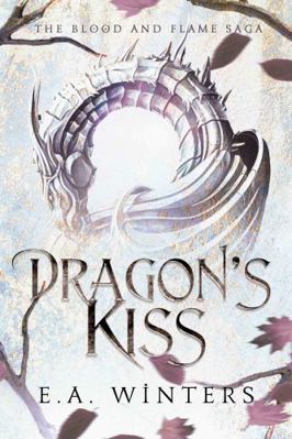 Dragon's Kiss (Blood & Flame Saga) B0CJXDV1NB Book Cover