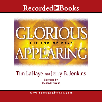 Glorious Appearing: The End of Days 1402570430 Book Cover