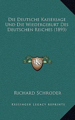 Die Deutsche Kaisersage Und Die Wiedergeburt De... [German] 1168821193 Book Cover